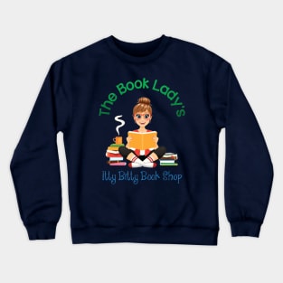 The Book Lady's Itty Bitty Book Shop Crewneck Sweatshirt